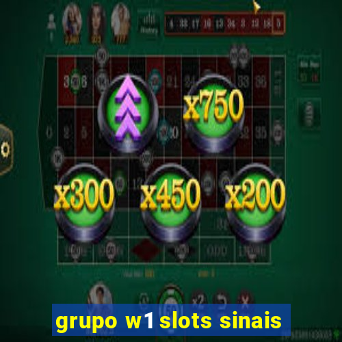 grupo w1 slots sinais